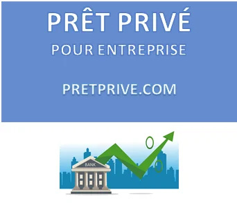 PRÊTEUR PRIVÉ POUR ENTREPRISE ET ENTREPRENEUR