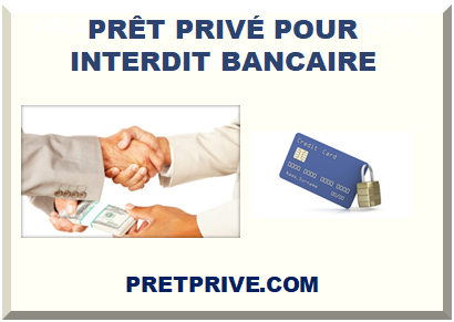 PRÊTEUR PRIVÉ POUR INTERDIT BANCAIRE